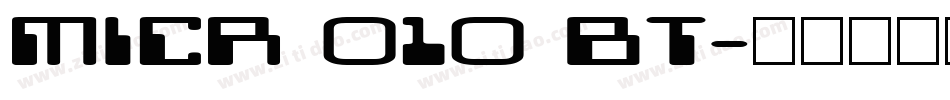 MICR 010 BT字体转换